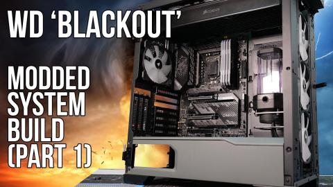 WD 'Blackout' System - Modded Build (Part 1)