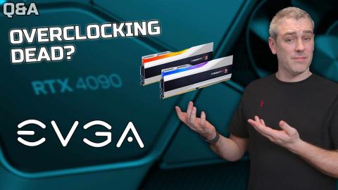 What Now For EVGA? Is Overclocking Dead? Buying DDR5! [January 2023 Q&A Part 1]