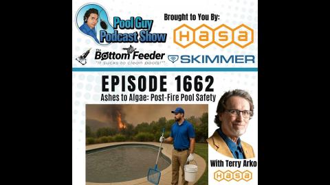 Ashes to Algae: Post-Fire Pool Safety With Terry Arko of HASA