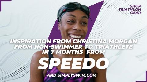 Inspiration From Christina Morgan From Non-Swimmer To Triathlete With Speedo and Simply Swim