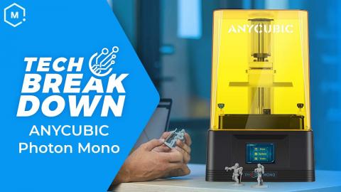 Tech Breakdown: AnyCubic Photon Mono MSLA 3D Printer