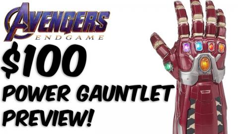 $100 Avengers Endgame Power Gauntlet Preview! Nano Gauntlet