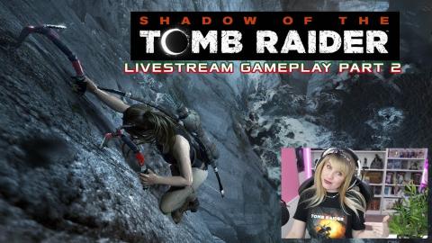 Shadow Of The Tomb Raider PC (Part 2) played by bomenzzz (LIVE STREAM!)