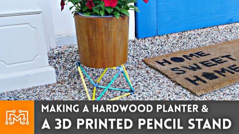 Making a Hardwood Planter & 3d Printed Pencil Stand // Woodworking How To
