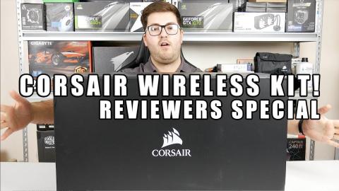 Corsair Wireless Kit - Reviewer Special box - sneak peak!