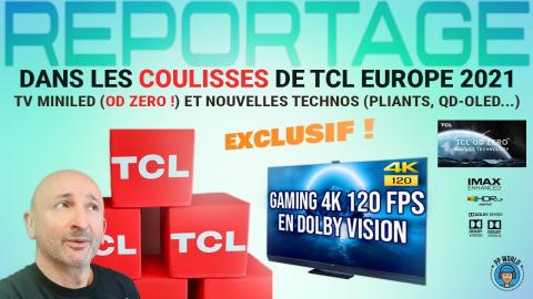 Dans Les COULISSES de TCL Europe 2021 : TV MiniLED (OD Zero !), Gaming, Projets Futuristes..