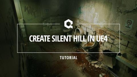 Create Silent Hill in UE4