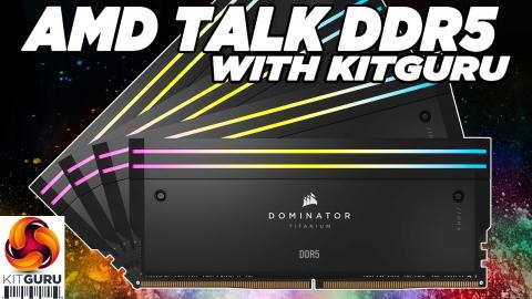 AMD Talk DDR5 with KitGuru