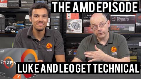 LUKE and LEO get technical - The AMD Zen 2 Episode!