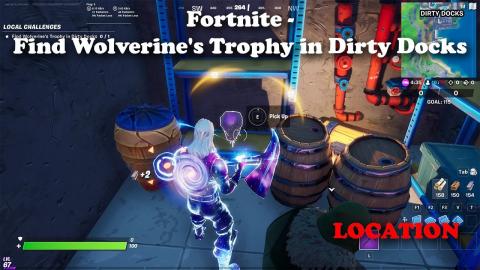 Fortnite - Find Wolverine's Trophy in Dirty Docks LOCATION