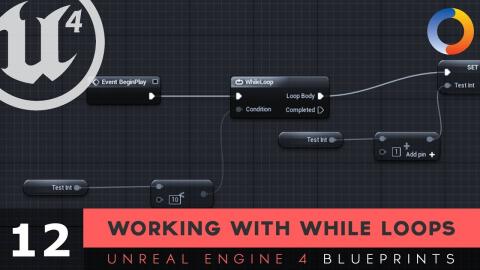 While Loops - #12 Unreal Engine 4 Blueprints Tutorial Series