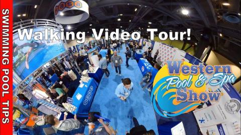 Western Pool & Spa Show Walking Video Tour of the Exhibit Hall!