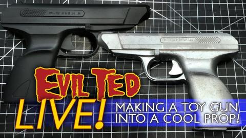 Evil Ted Live: Making a Toy Gun into a Cool Prop