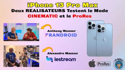 iPhone 13 Pro Max : Deux Réalisateurs TESTENT Le Mode Cinematic et le Codec APPLE ProRes !