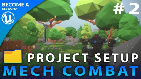Project Setup - #2 Creating A Mech Combat Game with Unreal Engine 4