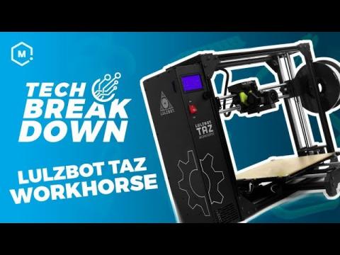 LulzBot TAZ Workhorse // Tech Breakdown