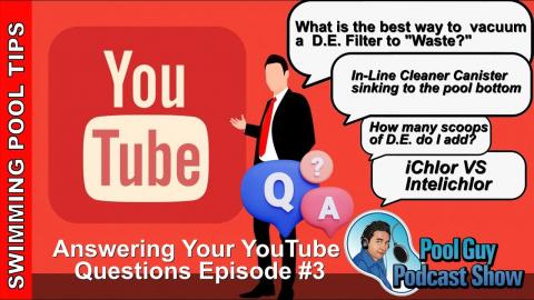 Answering Your YouTube Swimming Pool Questions Episode #3