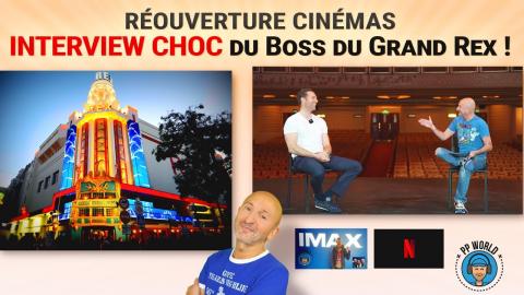 Réouverture des Cinémas : INTERVIEW CHOC du Boss du Grand Rex !
