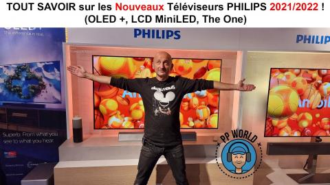 TOUT SAVOIR Sur Les Téléviseurs PHILIPS 2021/2022 (OLED, LCD MiniLED) + Audio !