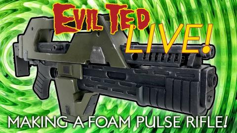 Evil Ted Live: Making a Foam Pulse Rifle.