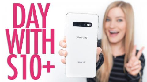 Samsung Galaxy S10+ / Day in the life
