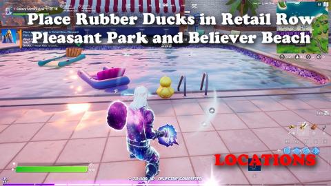 Place Rubber Ducks in Retail Row, Pleasant Park and Believer Beach LOCATIONS