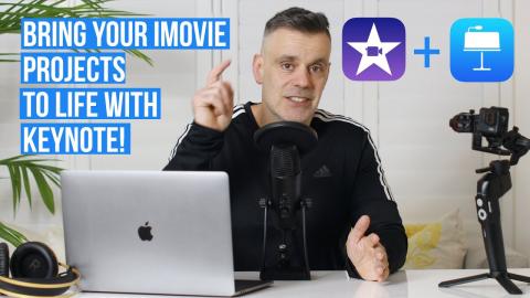 Bring your iMovie Projects to life with Keynote!