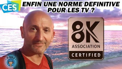 8K : ENFIN Une Norme DÉFINITIVE pour les TV (CES 2020) ?