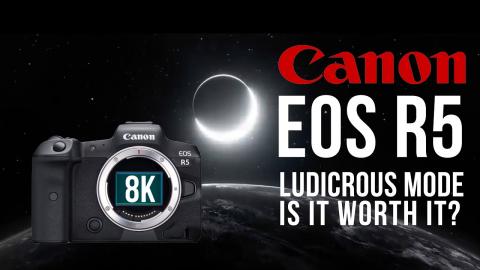 The Canon EOS R5 8K Video is like Ludicrous Mode - But is it worth it?