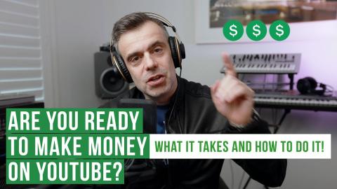 Are You Ready to Start Making Money On YouTube? What it takes and how to do it...