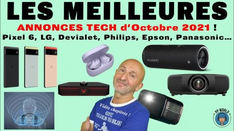 Les MEILLEURES Annonces TECH d'Octobre 2021 (Pixel 6, Epson, Devialet, LG, Philips, Panasonic...)