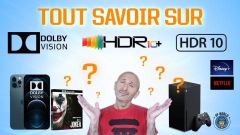 TOUT SAVOIR sur Dolby Vision, HDR et HDR10+ (TV, Streaming, Gaming, Blu-ray, Cinéma)