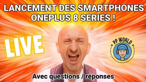 LIVE ! Lancement SMARTPHONE ONEPLUS 8 series !