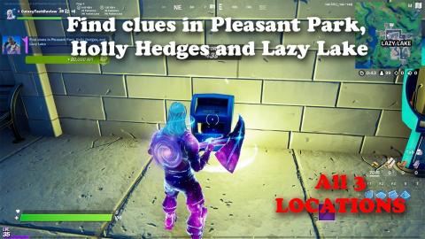 Find clues in Pleasant Park, Holly Hedges and Lazy Lake - All 3 LOCATIONS