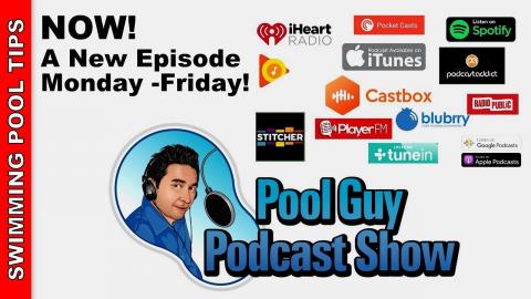 Listen to the Pool Guy Podcast Show Monday - Friday! Now A New Podcast Episode Every Weekday!