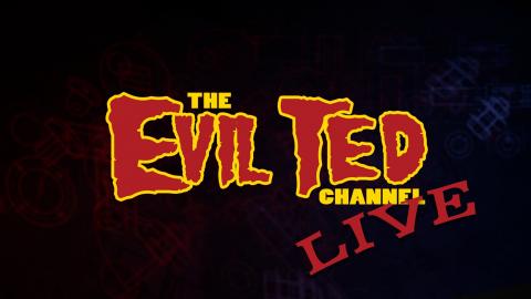 Evil Ted Live Stream