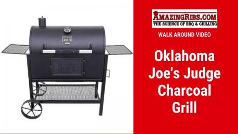 Oklahoma Joe's Judge Charcoal Grill Review - Part 1 AmazingRibs.com Walk Around Video