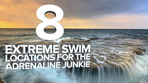 8 Extreme Swim Locations For The Adrenaline Junkie